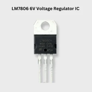 LM7806 6V Voltage Regulator IC (TO-220 Package)